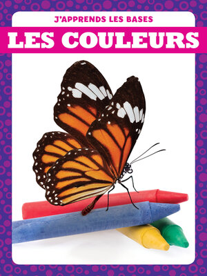 cover image of Les couleurs (Let's Learn Colors)
